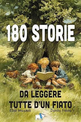 180 storie da leggere tutte d'un fiato