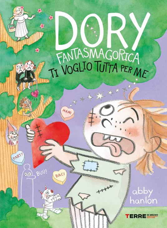 Dory Fantasmagorica. Ti voglio tutta per me.