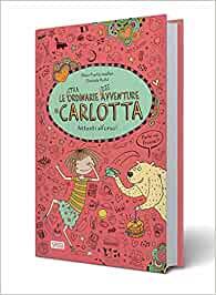 Le (stra)ordinarie (dis)avventure di Carlotta. Attenti all'orso - libro illustrato - Nani&S di Enza Tramontana