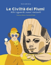 Le civiltà dei fiumi. Altri sguardi, nuovi racconti.