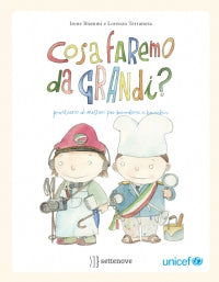 Cosa faremo da grandi? Prontuario di mestieri per bambine e bambini.