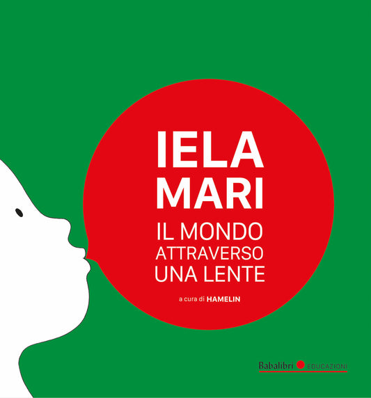 Iela Mari. Il mondo attraverso una lente.