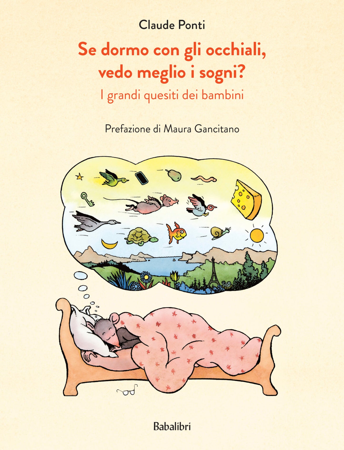 Se dormo con gli occhiali, vedo meglio i sogni? I grandi quesiti dei bambini.